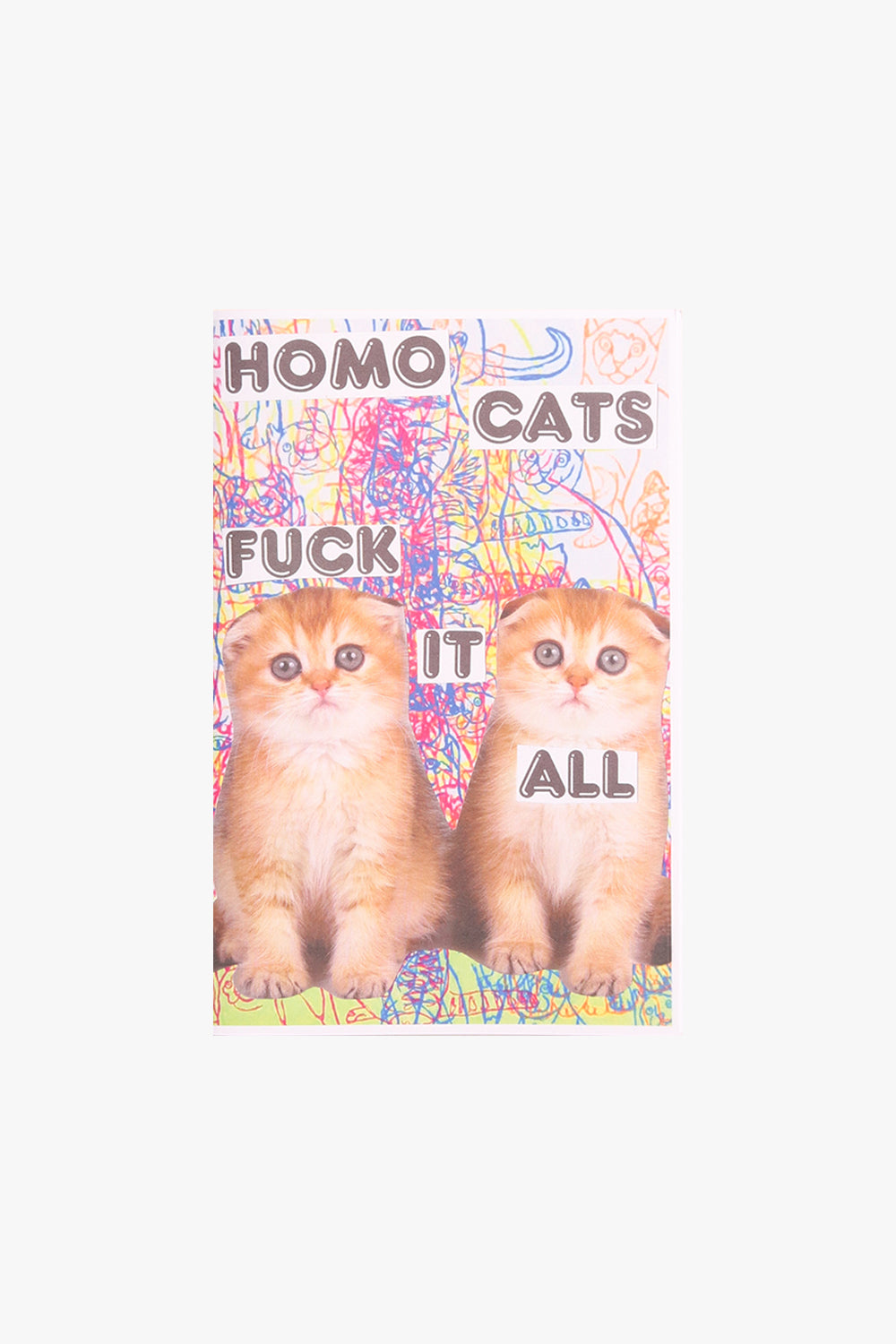 HOMOCATS: Fuck It All